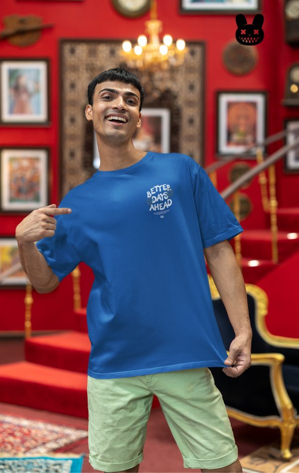 BETTER DAYS AHEAD OVERSIZED UNISEX T-SHIRT