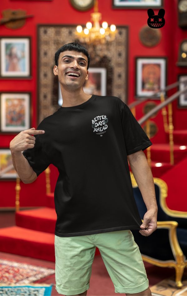 BETTER DAYS AHEAD OVERSIZED UNISEX T-SHIRT