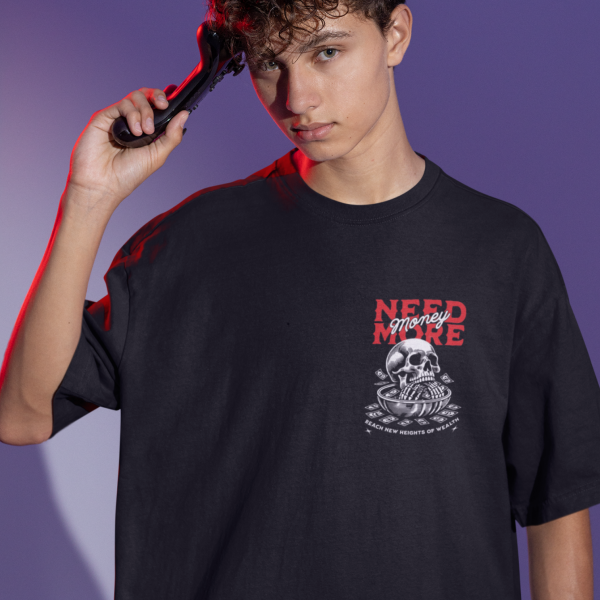 NEED MORE MONEY UNISEX OVERSIZED TSHIRT